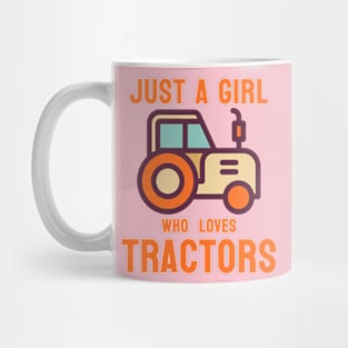 Just A GIRL Who Loves Tractors. Mug